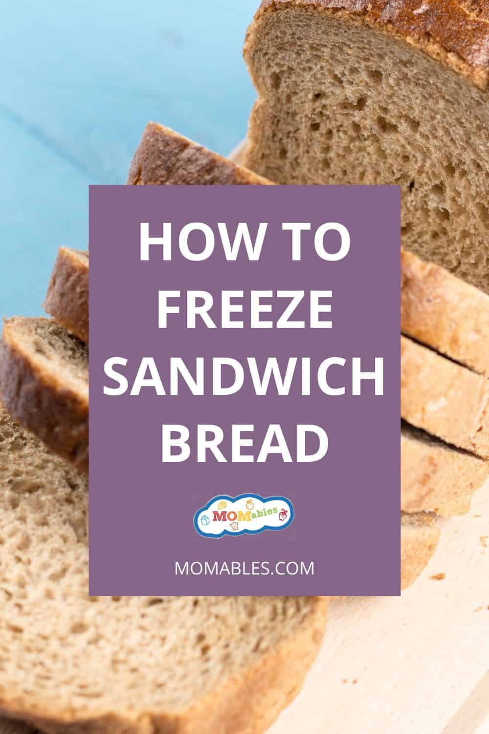 How To Freeze Bread By Slice Or By Loaf MOMables